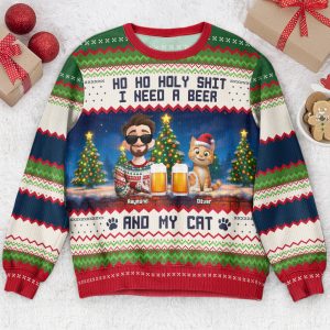 Ho Ho Holy I Need A Beer Bourbon Wine And My Cat New Ver - Personalized Ugly Sweater